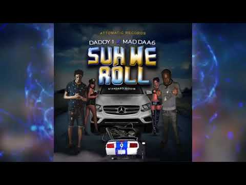 Daddy1 x Mad Daa6 - Suh We Roll (Official Audio)