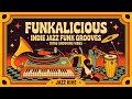 Can You Handle This Funk 1 Hour Of Indie Jazz Perfection