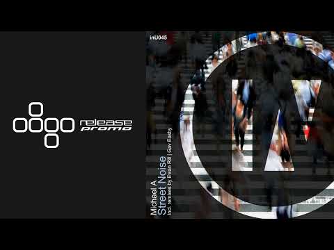 PREMIERE: Michael A - Street Noise (Ewan Rill Remix) [inU]