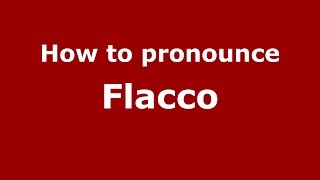 How to pronounce Flacco