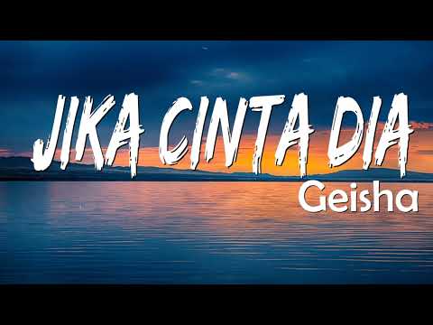 GEISHA - Jika Cinta Dia Lirik