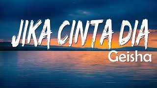 Download lagu GEISHA - Jika Cinta Dia Lirik mp3