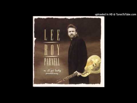 Lee Roy Parnell - We All Get Lucky Sometimes