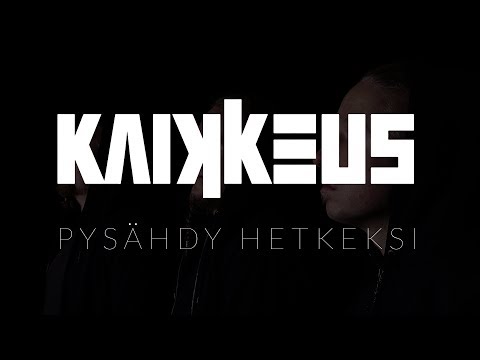 Kaikkeus - Pysähdy hetkeksi (Virallinen musiikkivideo)