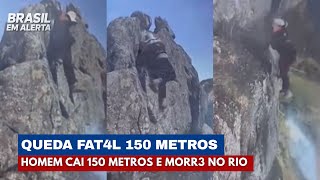 Homem cai de mais de 150 metros durante foto no RJ | Brasil em Alerta