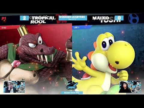 Shark Tank #76   Winners Quarter Final - MAIKO (Yoshi) Vs. Tropical (King K Rool) - SSBU Tournament
