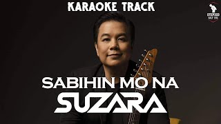 Top Suzara | Sabihin Mo Na 🎤HQ Karaoke🎤