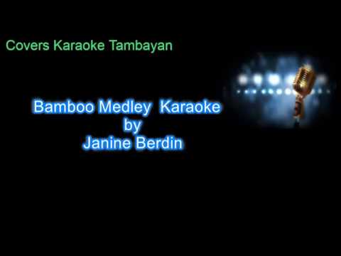 Bamboo Medley KARAOKE by Janine Berdin