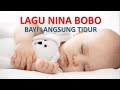 Lagu Nina Bobo Bayi Langsung Tidur