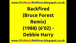 Backfired (Bruce Forest Remix) - Debbie Harry | 80s Dance Music | 80s Club Mixes | 80s Club Music