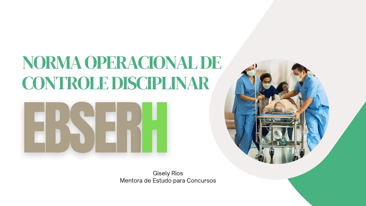 Norma Operacional de Controle Disciplinar (EBSERH), tudo que VOCÊ precisa SABER!