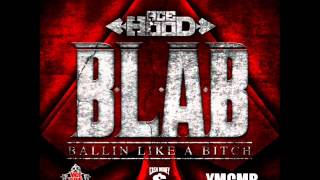 Ace Hood - B.L.A.B. (Ballin Like A Bitch)
