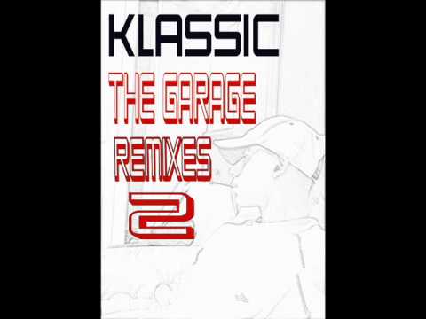 Klassic - The Garage Remixes 2 (Full) 2014