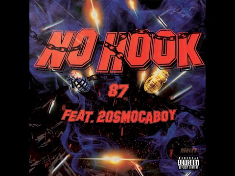 87 - NO HOOK FT. 20SMOCABOY [Official Audio]