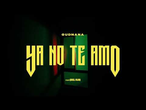 Gudnana - Ya no te amo (Video oficial)