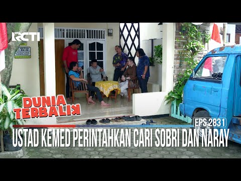 Ustad Kemed Perintahkan Cari Sobri Dan Naray - Dunia Terbalik
