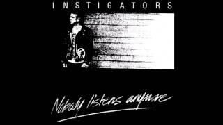 Instigators ‎– Nobody Listens Anymore