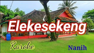 Download lagu KAROKE - ELEKESEKENG ( NANIH ) POP SUNDA mp3