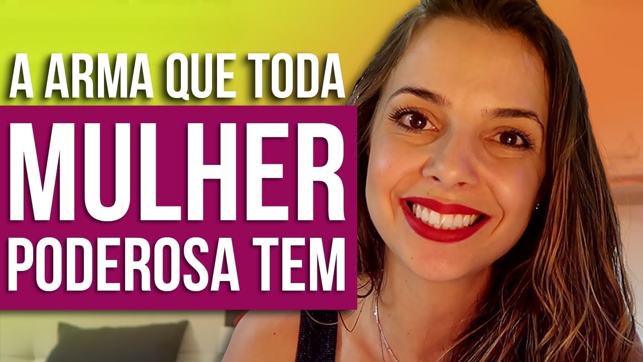 A Arma Que Toda Mulher Poderosa Tem (Luiza Vono)