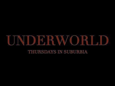 Thursdays in Suburbia - Underworld (Official Music Video)