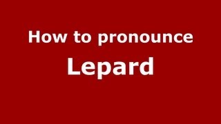How to pronounce Lepard
