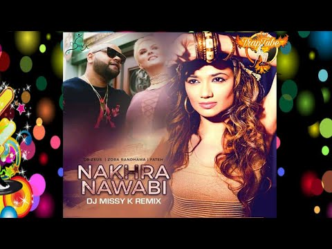 Nakhra Nawabi (Dr. Zeus Ft. Zora Randhawa Fateh) DJ Missyk Remix