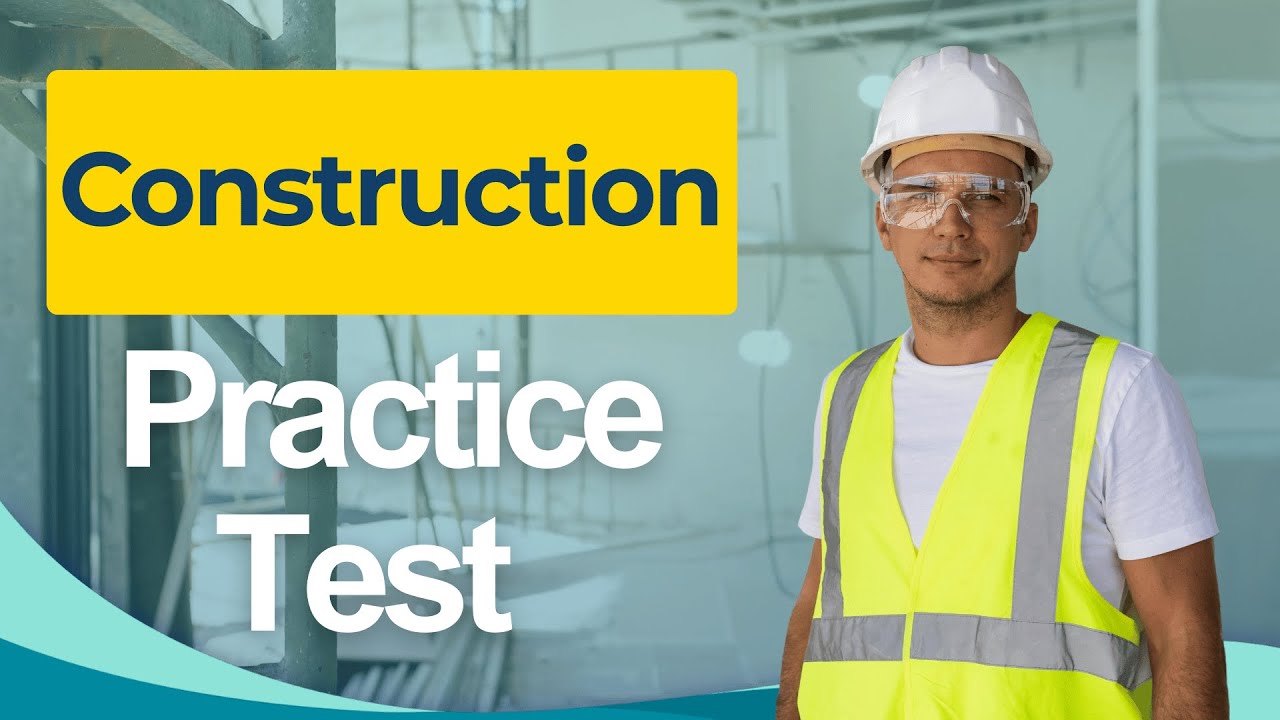 Construction Practice Test 2026 — Video Answers & Explanations 📚