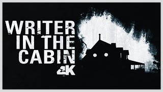 Writer in the Cabin All Episodes 4K 60FPS Ultra HD