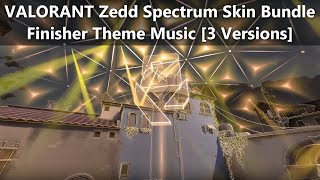VALORANT Zedd Spectrum Skin Bundle Finisher Theme Music [3 Versions]