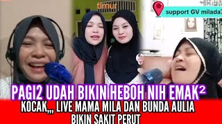 Download lagu LIVE PAGI INI BUNDA AULIA BERSAMA MAMA MILA KOCAK mp3