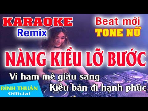 Nàng Kiều Lỡ Bước Karaoke Remix Tone Nữ Nhạc sống Beat mới nhất