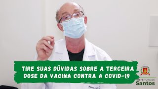 Tire suas duvidas sobre a terceira dose da vacina contra a covid-19