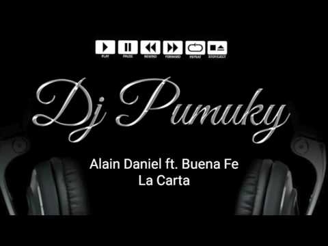 Alain Daniel ft. Buena Fe - La Carta (Dj Pumuky)
