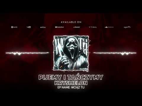 KrysMelon - Pijemy i Tańczymy (Official Visualiser)