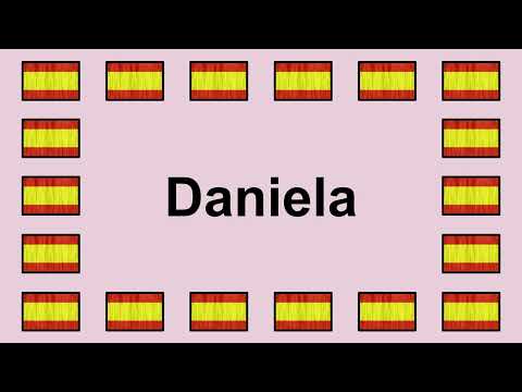 Pronounce DANIELA in Spanish 🇪🇸