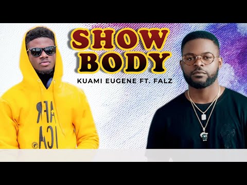 Kuami Eugene | Show Body ft Falz (Lyrics Video)