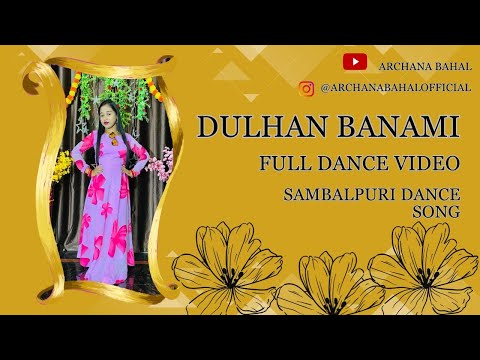 Dulhan Banami // Sambalpuri Dance Song // Full Dance Video // @ArchanaBahal