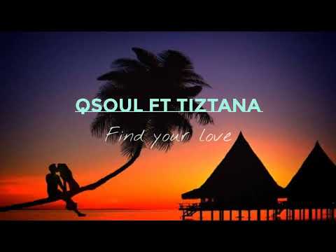 Qsoul - Find your love ft Tiztana