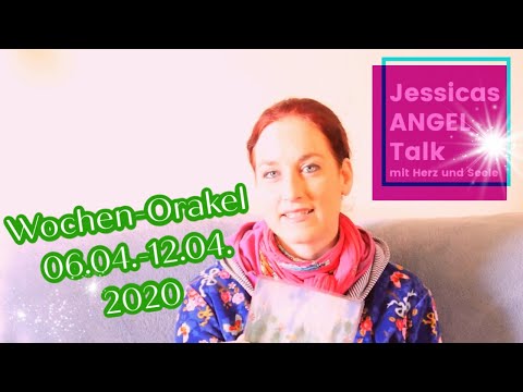 Wochen-Orakel für den 06.04.-12.04.2020 Lausche den Botschaften deines Herzens und der Engel