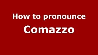 How to pronounce Comazzo