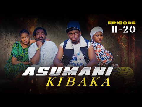 ASUMANI KIBAKA ( Ep 11-20 )