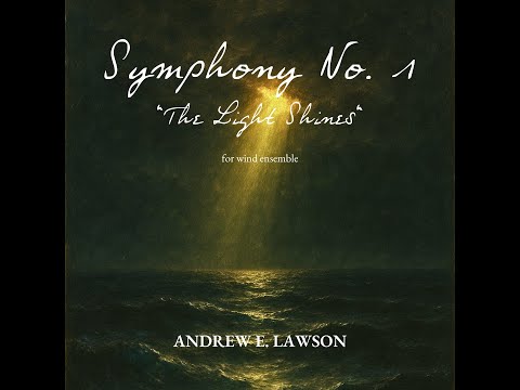 Symphony No  1 "The Light Shines" - for Wind Ensemble