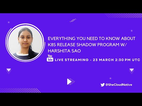 Everything you need to know about k8s Release Shadow Program