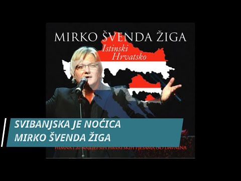 SVIBANJSKA JE NOĆICA - MIRKO ŠVENDA ŽIGA