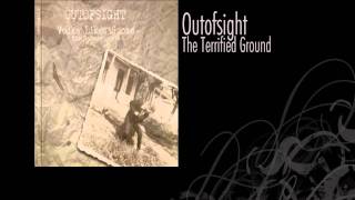 Outofsight | The Terrified Ground