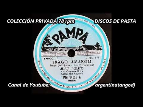 JUAN POLITO - RAÚL FIGUEROA - TRAGO AMARGO - TANGO