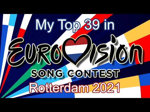 Eurovision 2021 - My Top 39 (Before the Show)