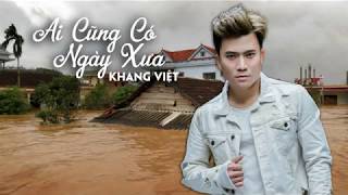 Ai Cũng Có Ngày Xưa - MV Lyrics | Khang Việt