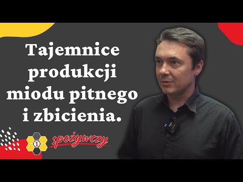 Jak powstaje miód pitny i zbicień? AUGUSTOWSKA MIODOSTYNIA I 1SPOŻYWCZY