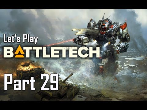 Let's Play Battletech Part 29 (Last Stand)